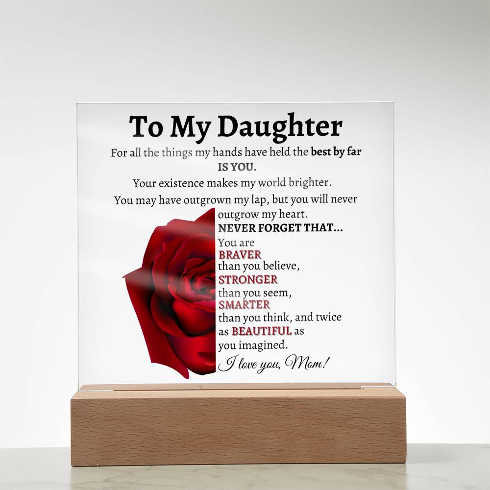 Daughter| For my daughter| Love you| Daughter gift