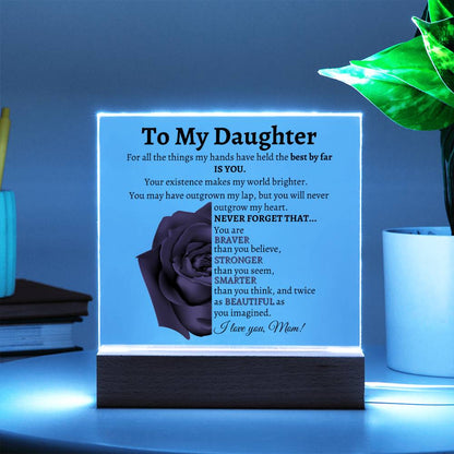 Daughter| For my daughter| Love you| Daughter gift