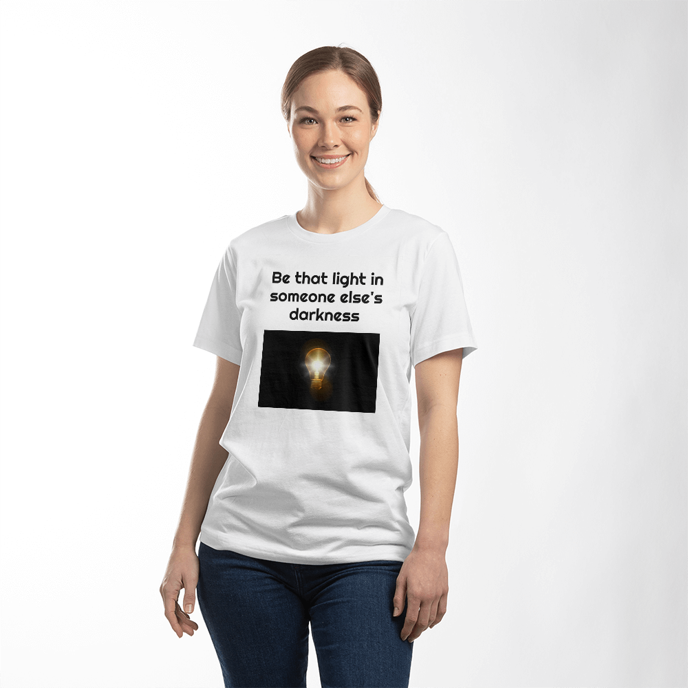 Be That Light in Someone Else's Darkness Inspirational Shirt | Faith-Based Motivational Apparel
