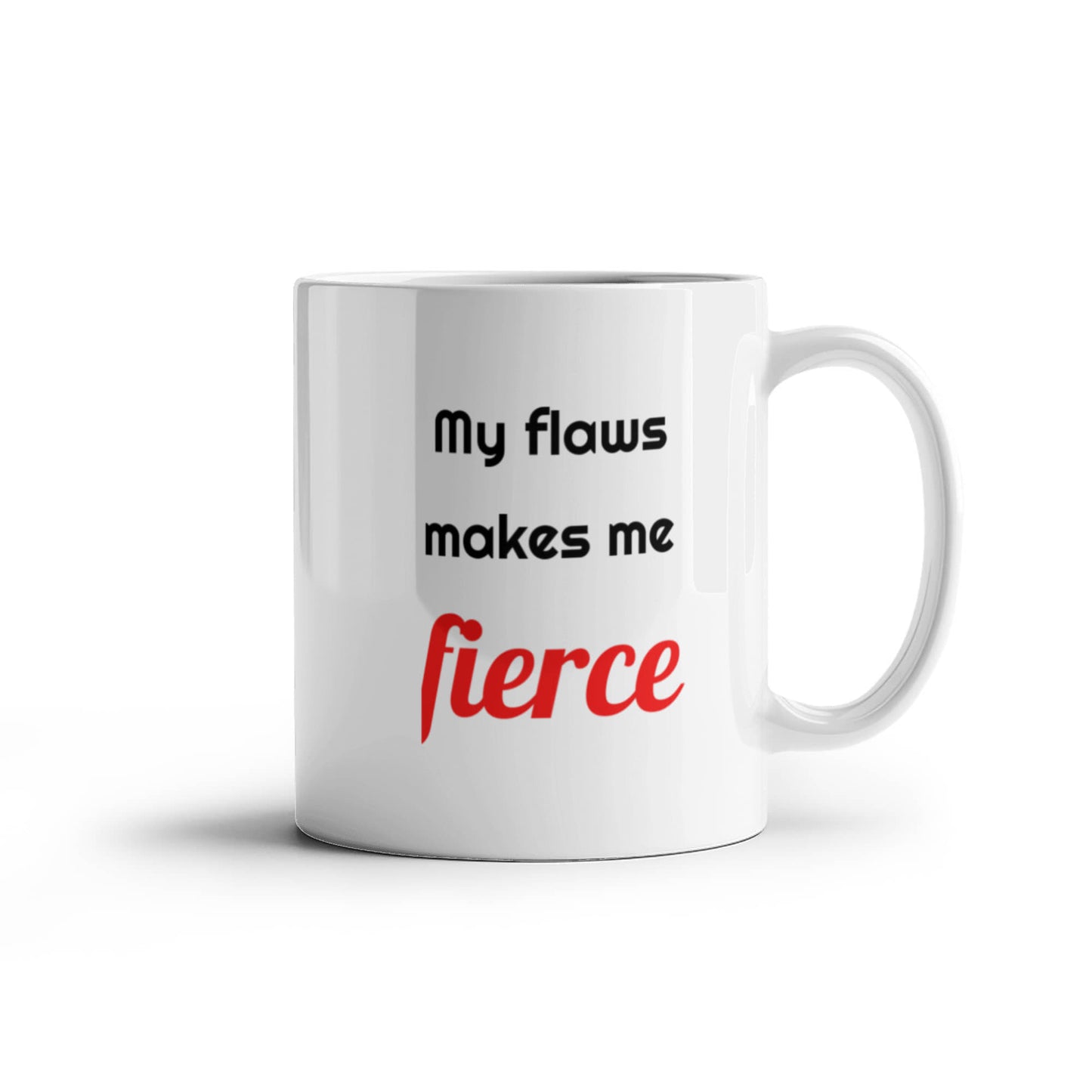 My Flaws Make Me Fierce | Turning Imperfections into Power & Purpose | Motivational Mug