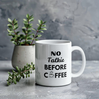 Coffee Mug No Talkie, Cup of Joe, Cup of Joe mug, Sarcastic coffee no talkie mug, No Talkie No Workie