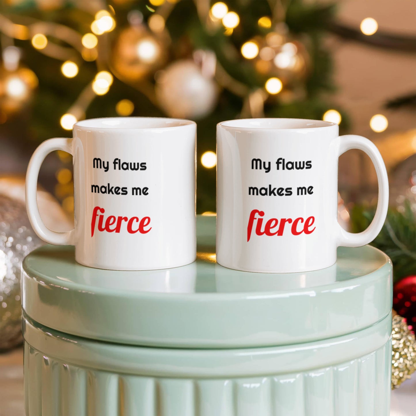 My Flaws Make Me Fierce | Turning Imperfections into Power & Purpose | Motivational Mug