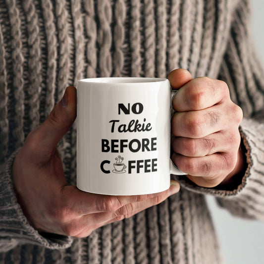 Coffee Mug No Talkie, Cup of Joe, Cup of Joe mug, Sarcastic coffee no talkie mug, No Talkie No Workie