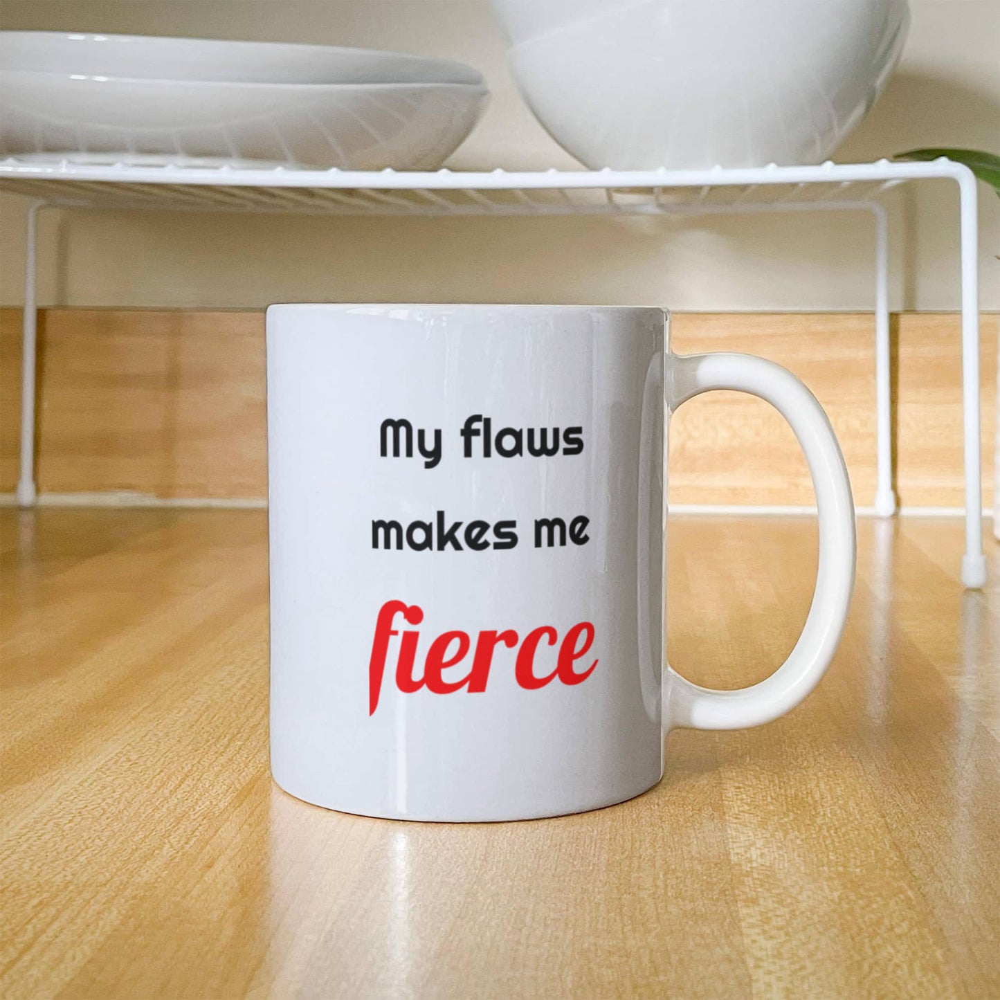 My Flaws Make Me Fierce | Turning Imperfections into Power & Purpose | Motivational Mug